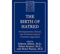 The Birth of Hatred: Developmental, Clinical, and Technical Aspects of Intense Aggression (Margaret S. Mahler)