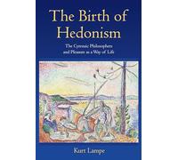 The Birth of Hedonism: The Cyrenaic Philosophers and Pleasure as a Way of Life