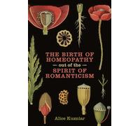 The Birth of Homeopathy out of the Spirit of Romanticism