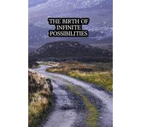The birth of infinite possibilities