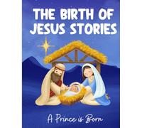 The Birth of Jesus Stories: 3.A Prince is Born: 5 Coloring Books with Simple Bible Stories, Featuring the Nativity Story, Easy for Children to Comprehend, Christian Books for Kids