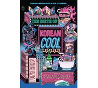 The Birth of Korean Cool : How One Nation Is Conquering the World Through Pop Culture (Expanded Edition)