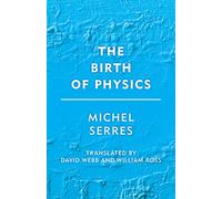 The Birth of Physics (Groundworks)