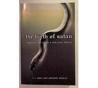 The Birth of Satan: Tracing the Devil's Biblical Roots