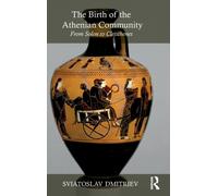 The Birth of the Athenian Community : From Solon to Cleisthenes