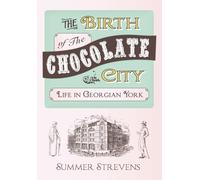 The Birth of The Chocolate City: Life in Georgian York