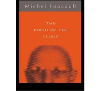 The Birth of the Clinic (Routledge Classics)