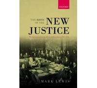 The Birth of the New Justice: The Internationalization - Paperback NEW Mark Lew
