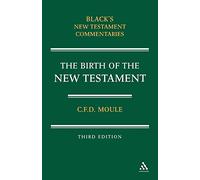 The Birth of the New Testament (Black's New Testament Commentaries)