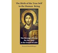The Birth of the True Self in the Human Being
