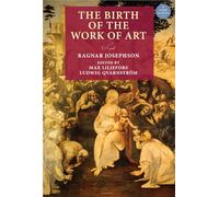 The Birth of the Work of Art (Lund University Press)