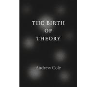 The Birth of Theory