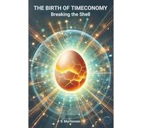 The Birth of Timeconomy: Breaking the Shell (Main Timeconomy)
