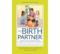 The Birth Partner Sixth Revised Edition: A Complete Guide to Childbirth for Dad