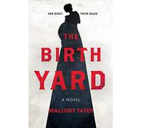 The Birth Yard: A Novel