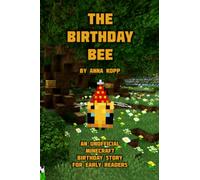 The Birthday Bee: An Unofficial Minecraft Birthday Story for Early Readers
