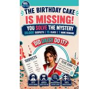 The Birthday Cake is Missing! A SUSS-IT© Suspect Elimination Mystery Puzzle for Kids Age 9+ With 20,000 Suspects, 15 Clues and One Name Remaining (SUSS-IT© Collection)