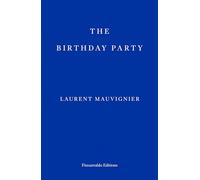 The Birthday Party: Laurent Mauvignier