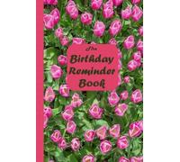 The Birthday Reminder Book: Dates to Remember Every Year