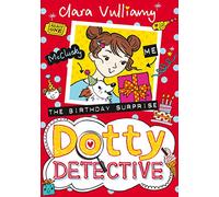 The Birthday Surprise: A Funny Mystery of Friendship and Problem-Solving: Book 5 (Dotty Detective)