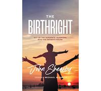The Birthright: Out of the Servant's Quarters Into the Father's House