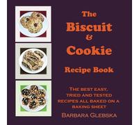 The Biscuit and Cookie Recipe Book: The best easy, tried and tested recipes all baked on a baking sheet