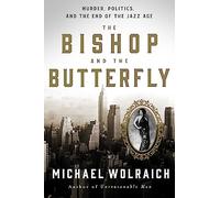 The Bishop and the Butterfly: Murder, Politics, and the End of the Jazz Age
