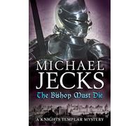 The Bishop Must Die (The Last Templar Mysteries 28): A thrilling medieval mystery