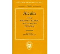 The Bishops, Kings, and Saints of York (Oxford Medieval Texts)