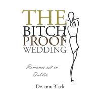 The BITCH-PROOF WEDDING (Romantic Comedy in Dublin & New York series)