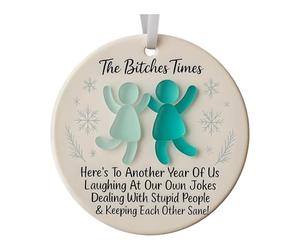 "The Bitches Times" Friendship Keepsake Ornament,Soul Sister,Ceramic Ornament,Personalized Ornaments