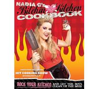 The Bitchin Kitchen Cookbook: Rock the Kitchen and Let the Boys Clean Up the Mess: Rock Your Kitchen--And Let The Boys Clean Up The Mess