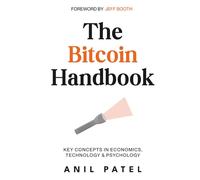 The Bitcoin Handbook: Key Concepts in Economics, Technology & Psychology