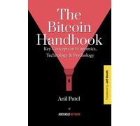 The Bitcoin Handbook: Key Concepts in Economics, Technology & Psychology