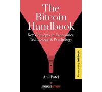 The Bitcoin Handbook: Key Concepts in Economics, Technology & Psychology