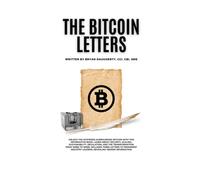 The Bitcoin Letters: Bringing Clarity to the Confusing World of Blockchain