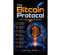 The Bitcoin Protocol: The Evolution of Money