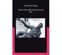The Bitter Cedar: Tale of a Distant War