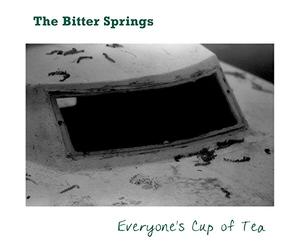 The Bitter Springs - Everyones Cup Of Tea