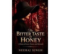 The Bitter Taste of Honey: A Story of Love, Power, and Control
