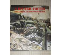The Bitter Truth - Avant-Garde & the Great War: Avant-garde Art and the Great War