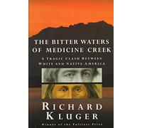 The Bitter Waters of Medicine Creek: A Tragic Clash Between White and Native America