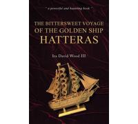 The Bittersweet Voyage of the Golden Ship Hatteras