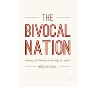 The Bivocal Nation – Memory and Identity on the Edge of Empire
