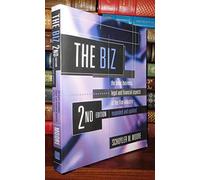 The Biz: The Basic Business, Legal and Financial Aspects of the Film Industry