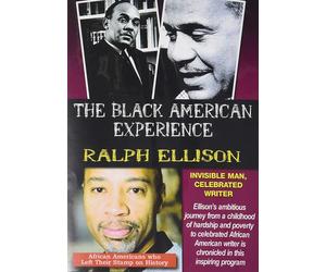 THE BLACK AMERICAN EXPERIENCE: RALPH ELLISON - INVISIBLE MAN, CELEBRATED WRITER
