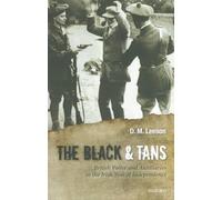 The Black and Tans: British Police and Auxiliaries in the Irish War of Independence, 1920-1921
