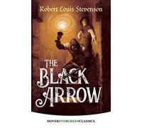 The Black Arrow (Evergreen Classics)