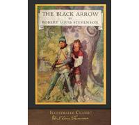 The Black Arrow (Illustrated Classic): Illustrated by N. C. Wyeth