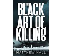 The Black Art of Killing: The most explosive thriller you’ll read this year